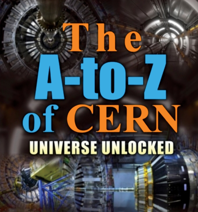 The A-to-Z of CERN